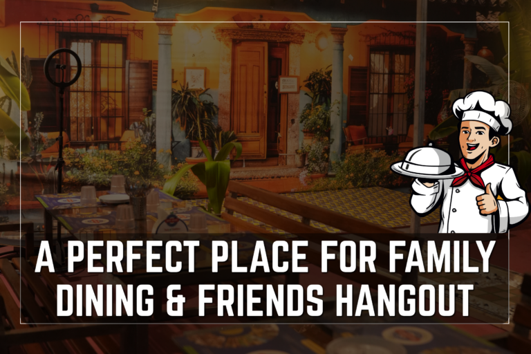 A Perfect Place for Family Dining & Friends Hangout